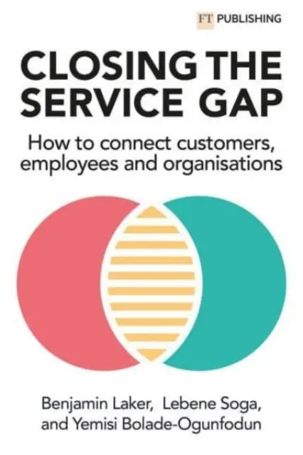 Preklenutie medzery v službách: Ako prepojiť zákazníkov, zamestnancov a organizácie - Closing the Service Gap: How to Connect Customers, Employees and Organisations