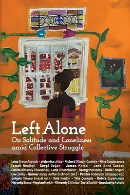 Zostať sám: O samote a osamelosti uprostred kolektívneho boja - Left Alone: On Solitude and Loneliness amid Collective Struggle