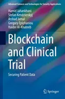 Blockchain a klinické skúšanie: Zabezpečenie údajov o pacientoch - Blockchain and Clinical Trial: Securing Patient Data