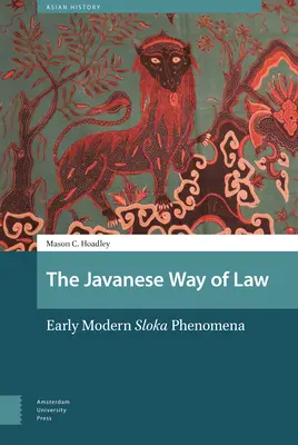 Javánsky spôsob práva: Jávske javy (Java): Raný novoveký fenomén Sloka - The Javanese Way of Law: Early Modern Sloka Phenomena