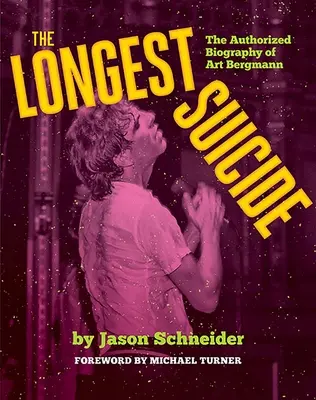 Najdlhšia samovražda: Autorizovaný životopis Arta Bergmanna - The Longest Suicide: The Authorized Biography of Art Bergmann