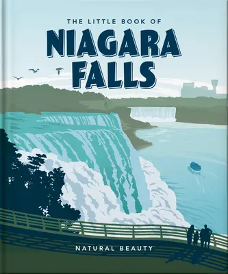 Malá kniha o Niagarských vodopádoch: Prírodná krása Niagarských vodopádov. - The Little Book of Niagara Falls: Natural Beauty