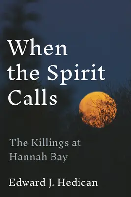 Keď duch volá: Vraždy v Hannah Bay - When the Spirit Calls: The Killings at Hannah Bay