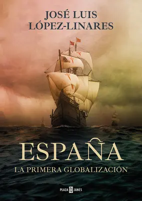 Espaa, La Primera Globalizacin / Španielsko, prvá globalizácia - Espaa, La Primera Globalizacin / Spain, the First Globalization