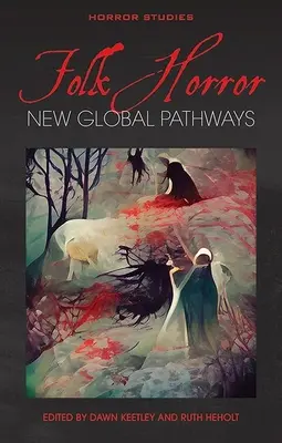 Ľudový horor: Nové globálne cesty - Folk Horror: New Global Pathways