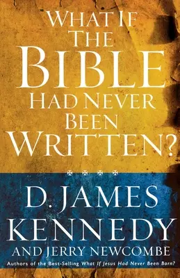 Čo keby Biblia nikdy nebola napísaná - What if the Bible had Never been Written
