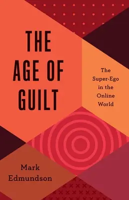 Vek viny: Super-ego v online svete - The Age of Guilt: The Super-Ego in the Online World