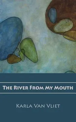 Rieka z mojich úst - The River From My Mouth