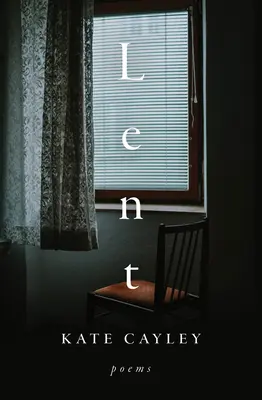 Pôst: Básne - Lent: Poems