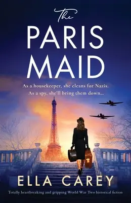 Parížska slúžka: Úplne srdcervúca a strhujúca historická fikcia z obdobia druhej svetovej vojny - The Paris Maid: Totally heartbreaking and gripping World War Two historical fiction