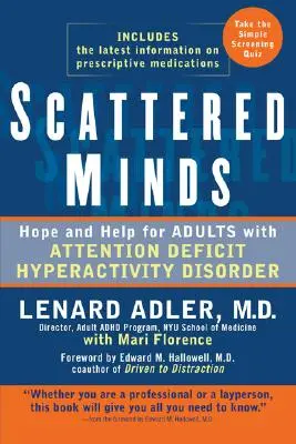 Rozptýlené mysle: Nádej a pomoc pre dospelých s poruchou pozornosti a hyperaktivitou - Scattered Minds: Hope and Help for Adults with Attention Deficit Hyperactivity Disorder