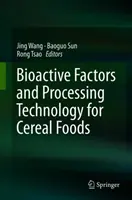 Bioaktívne faktory a technológie spracovania obilných potravín - Bioactive Factors and Processing Technology for Cereal Foods