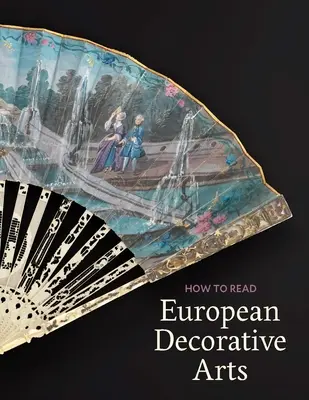 Ako čítať európske dekoratívne umenie - How to Read European Decorative Arts