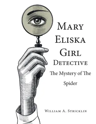 Mária Eliška Dievča detektívka: Eliška Elšíková detektívka Záhada pavúka - Mary Eliska Girl Detective: The Mystery of the Spider