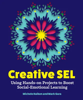 Creative Sel: Využitie praktických projektov na podporu sociálno-emocionálneho učenia - Creative Sel: Using Hands-On Projects to Boost Social-Emotional Learning