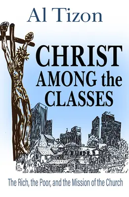 Kristus medzi triedami: Bohatí, chudobní a poslanie Cirkvi - Christ Among the Classes: The Rich, the Poor, and the Mission of the Church