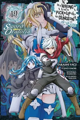 Je zlé snažiť sa zbaliť dievčatá v dungeone? Sword Oratoria, Vol. 19 (Manga) - Is It Wrong to Try to Pick Up Girls in a Dungeon? on the Side: Sword Oratoria, Vol. 19 (Manga)
