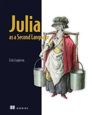 Júlia ako druhý jazyk: Programovanie na všeobecné účely s príchuťou dátovej vedy - Julia as a Second Language: General Purpose Programming with a Taste of Data Science