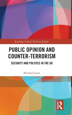 Verejná mienka a boj proti terorizmu: Bezpečnosť a politika v Spojenom kráľovstve - Public Opinion and Counter-Terrorism: Security and Politics in the UK
