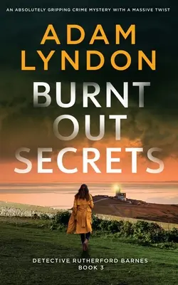 BURNT OUT SECRETS absolútne napínavá kriminálna záhada s obrovským zvratom - BURNT OUT SECRETS an absolutely gripping crime mystery with a massive twist