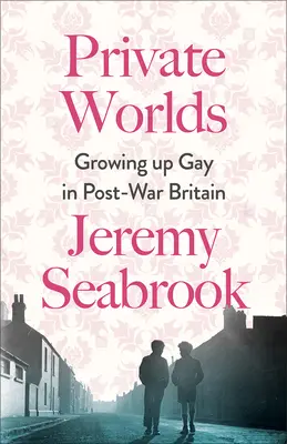 Súkromné svety: dospievanie homosexuálov v povojnovej Británii - Private Worlds: Growing Up Gay in Post-War Britain
