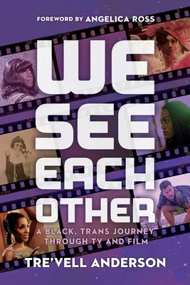 Vidíme sa navzájom: Cesta černochov a transsexuálov cez televíziu a film - We See Each Other: A Black, Trans Journey Through TV and Film