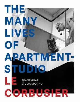 Mnoho životov bytového štúdia Le Corbusier: 1931-2014 - The Many Lives of Apartment-Studio Le Corbusier: 1931-2014