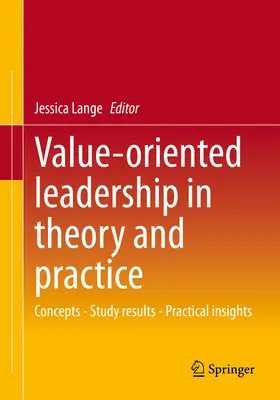 Hodnotovo orientované vedenie v teórii a praxi: Koncepcie - výsledky štúdií - praktické poznatky - Value-Oriented Leadership in Theory and Practice: Concepts - Study Results - Practical Insights