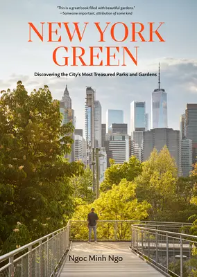 New York Green: Vydanie publikácie: Zelený New York: Objavovanie najcennejších parkov a záhrad v meste - New York Green: Discovering the City's Most Treasured Parks and Gardens