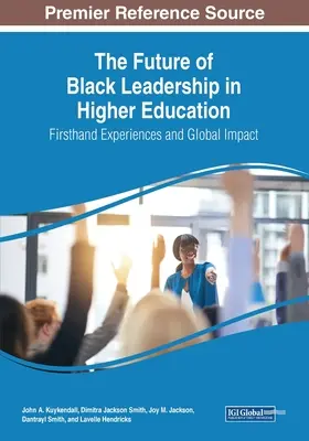 Budúcnosť černošského vedenia vo vysokoškolskom vzdelávaní: Skúsenosti z prvej ruky a globálny vplyv - The Future of Black Leadership in Higher Education: Firsthand Experiences and Global Impact