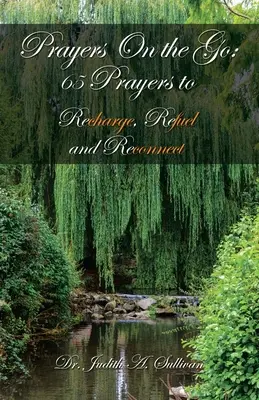 Modlitby na cestách: 65 modlitieb na načerpanie nových síl, doplnenie energie a obnovenie spojenia - Prayers on the Go: 65 Prayers to Recharge, Refuel and Reconnect