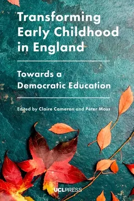 Premena raného detstva v Anglicku: Na ceste k demokratickému vzdelávaniu - Transforming Early Childhood in England: Towards a Democratic Education