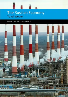 Ruské hospodárstvo (Weber Professor Yuval (Texas A&M University)) - The Russian Economy (Weber Professor Yuval (Texas A&M University))