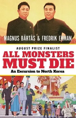 Všetky príšery musia zomrieť: Exkurzia do Severnej Kórey - All Monsters Must Die: An Excursion to North Korea