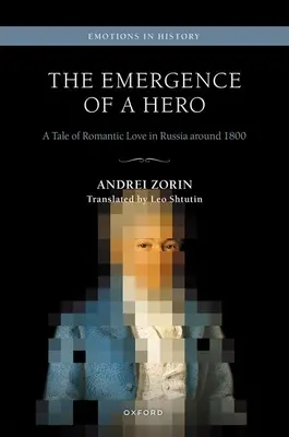Vznik hrdinu: Príbeh romantickej lásky v Rusku okolo roku 1800 - The Emergence of a Hero: A Tale of Romantic Love in Russia Around 1800