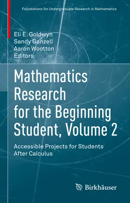 Matematický výskum pre začínajúcich študentov, 2. diel: Prístupné projekty pre študentov po výpočtoch - Mathematics Research for the Beginning Student, Volume 2: Accessible Projects for Students After Calculus