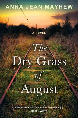 Suchá tráva augusta: Dojímavý južanský román o dospievaní - The Dry Grass of August: A Moving Southern Coming of Age Novel