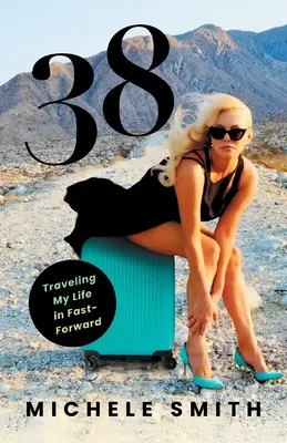 38: Cestovanie môj život v rýchlom slede - 38: Traveling My Life in Fast-Forward