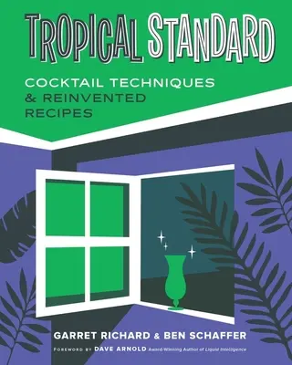 Tropický štandard: Koktailové techniky a vynovené recepty - Tropical Standard: Cocktail Techniques & Reinvented Recipes