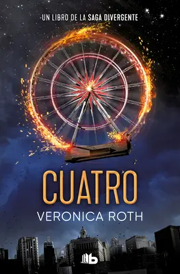 Cuatro / Štyri: A Divergent Collection / Divergentná zbierka - Cuatro / Four: A Divergent Collection