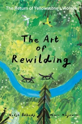 Umenie znovuzrodenia: Návrat vlkov do Yellowstonu - The Art of Rewilding: The Return of Yellowstone's Wolves