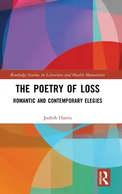 Poézia straty: Romantické a súčasné elégie - The Poetry of Loss: Romantic and Contemporary Elegies