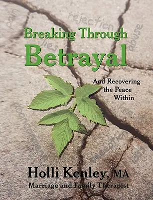 Prelomenie zrady: a znovuzískanie vnútorného pokoja - Breaking Through Betrayal: and Recovering the Peace Within