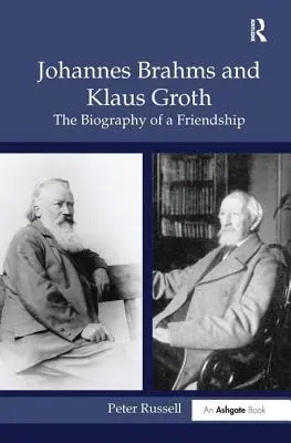 Johannes Brahms a Klaus Groth: Životopis priateľstva - Johannes Brahms and Klaus Groth: The Biography of a Friendship