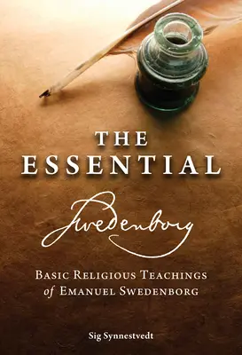 The Essential Swedenborg: Základné náboženské učenie Emanuela Swedenborga - The Essential Swedenborg: Basic Religious Teachings of Emanuel Swedenborg