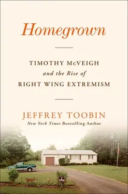 Domáci: Timothy McVeigh a vzostup pravicového extrémizmu - Homegrown: Timothy McVeigh and the Rise of Right-Wing Extremism