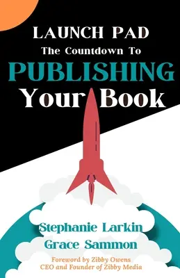 Štartovacia plocha: Odpočítavanie do vydania knihy - Launch Pad: The Countdown to Publishing Your Book