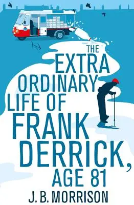 Mimoriadne obyčajný život Franka Derricka, 81 rokov - The Extra Ordinary Life of Frank Derrick, Age 81