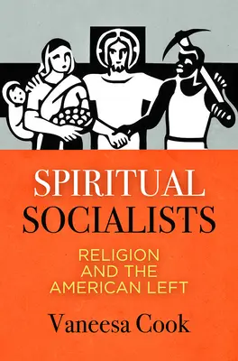 Duchovní socialisti: Náboženstvo a americká ľavica - Spiritual Socialists: Religion and the American Left