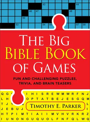 Veľká kniha biblických hier: Zábavné a náročné hádanky, trivia a hlavolamy - The Big Bible Book of Games: Fun and Challenging Puzzles, Trivia, and Brain Teasers